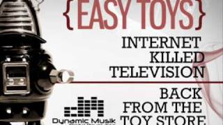 Easy Toys - Internet Killed Television (Dynamic Musik)