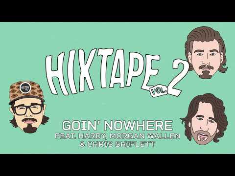 HiXTAPE - "Goin’ Nowhere" (feat. HARDY, Morgan Wallen, Chris Shiflett)"
