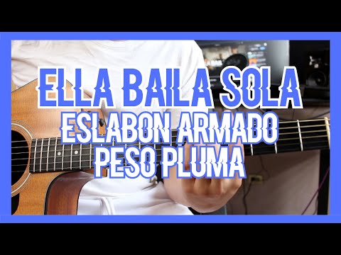 ELLA BAILA SOLA - ESLABÓN ARMADO FT PESO PLUMA (TUTORIAL DE GUITARRA)