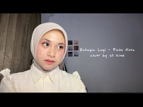 Bahagia Lagi - Piche Kota || Cover by ell kiaa