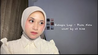 Download lagu Bahagia Lagi - Piche Kota || Cover by ell kiaa mp3 Download lagu Bahagia Lagi - Piche Kota || Cover by ell kiaa mp3