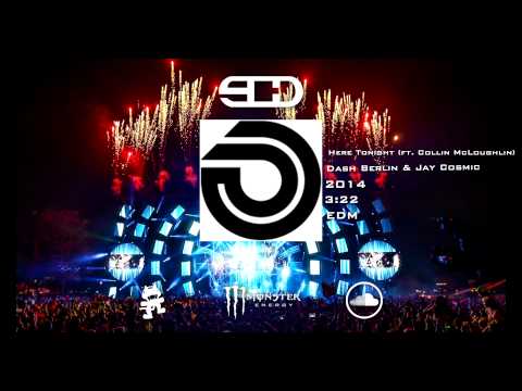 Dash Berlin & Jay Cosmic - Here Tonight (Ft. Collin McLoughlin)