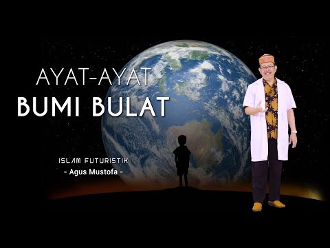 Islam Futuristik eps.14 - AYAT-AYAT BUMI BULAT
