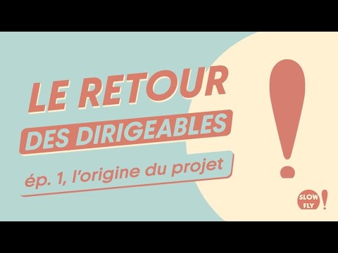 Réenchanter le ciel en dirigeable: l’origine du projet SlowFly