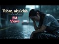 TUHAN AKU LELAH Lagu Paling Menyayat Hati Yang Bikin Menangis Lagu Sedih Terbaru 2025