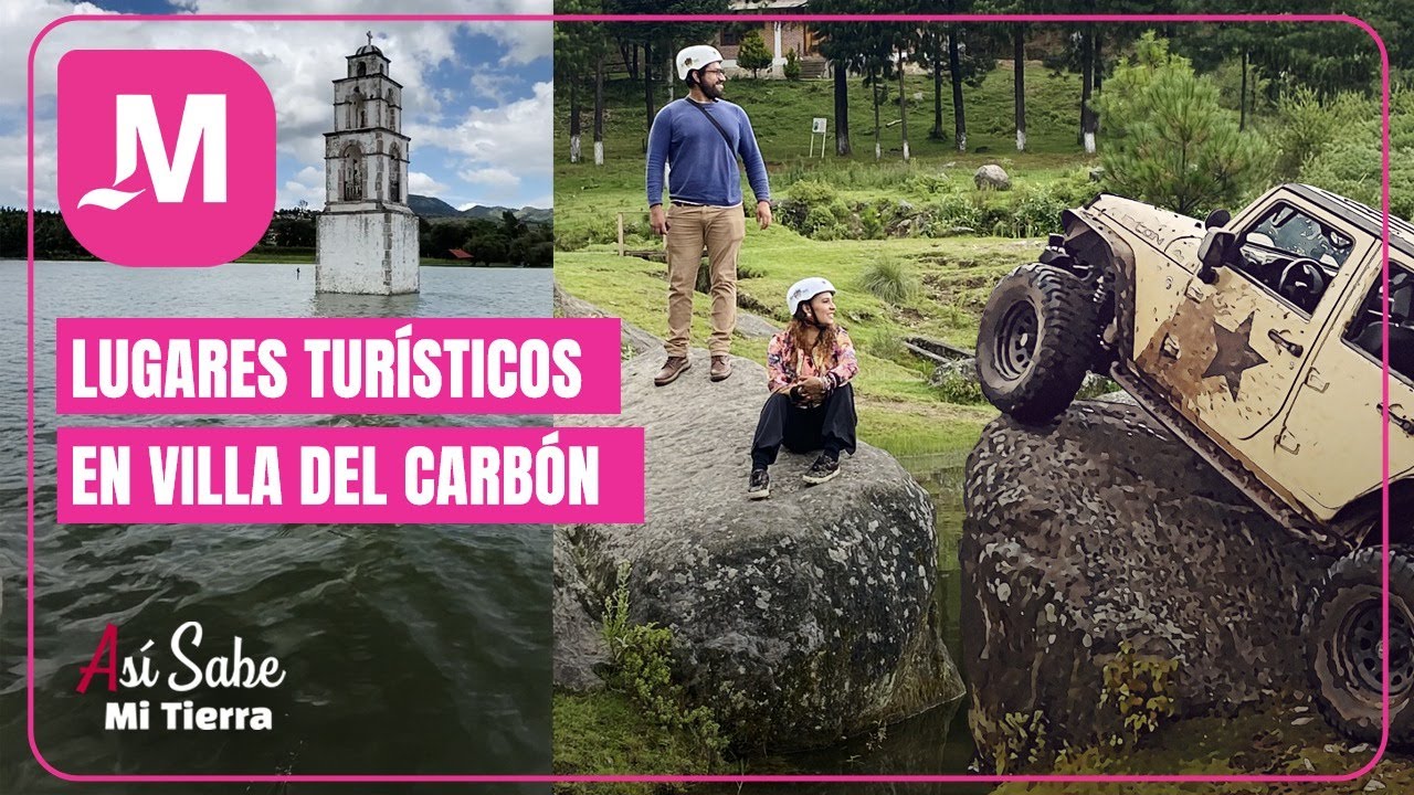 VILLA DEL CARBÓN Y SUS INCREÍBLES LUGARES QUE DEBES CONOCER - ASÍ SABE MI TIERRA