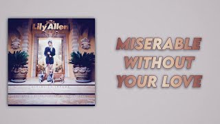 Lily Allen - Miserable Without Your Love (Slow Version)