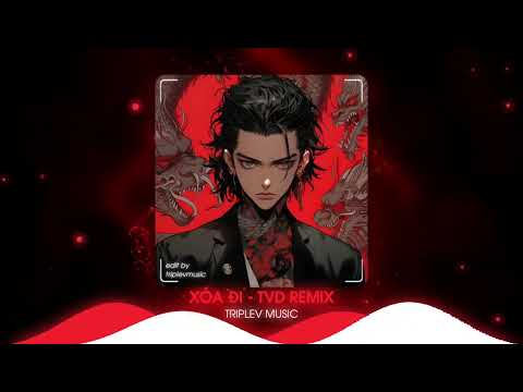 Xóa Đi - TVD Remix - TikTok | Remix TikTok