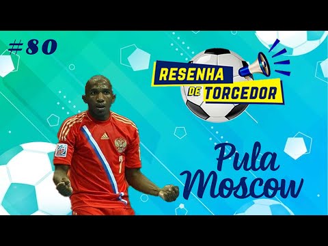 RESENHA DE TORCEDOR - #80 -  Jogador de Futsal Pula Moscow