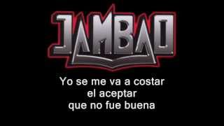 Jambao - la tengo que olvidar (letra)