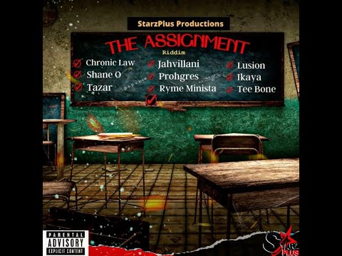 The Assignment Riddim (Mix) Star Plus Pro / Chronic Law, Jahvillani, Shane-O, Lusion, Prohgres.