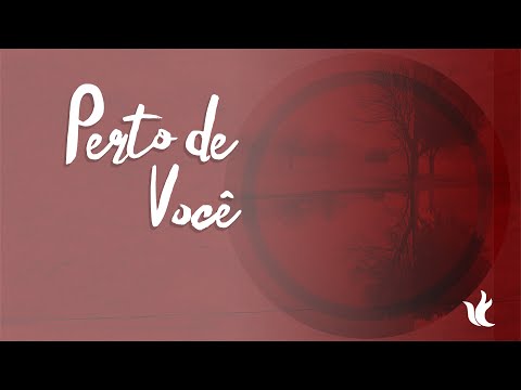 Ministério Zoe - Perto de Você - Lyrics