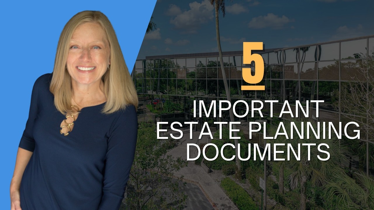 What Are The 5 Most Important Estate Planning Documents?