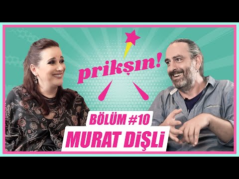 PRİKŞIN BÖLÜM #10 – MURAT DİŞLİ