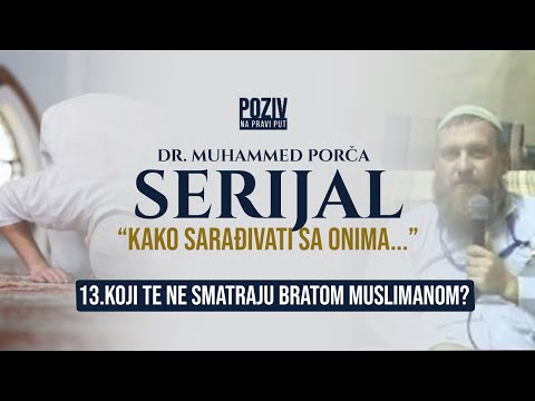 ...KOJI TE NE SMATRAJU BRATOM MUSLIMANOM? ep.13 - Dr. Muhammed Porča ᴴᴰ┇Poziv na pravi put