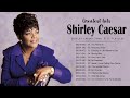 Shirley Caesar Top 20 Greatest Hits Gospel Songs Of Shirley Caesar