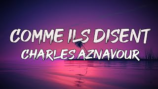 Comm ils disent - Charles Aznavour (Paroles/Lyrics)