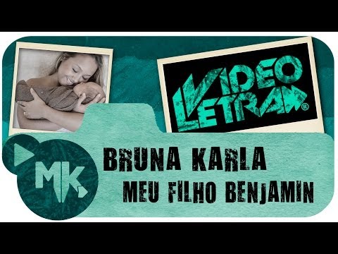 Bruna Karla - 👦 Meu Filho Benjamin - COM LETRA (VideoLETRA® oficial MK Music)