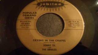 Sonny Til and The Orioles - Crying In The Chapel (1959 Version) - Great R&B Ballad