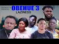 OBEHUE (LAZINESS) PART 3 LATEST BENIN MOVIE 2023