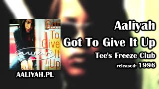 Aaliyah - Got To Give It Up (Tee&#39;s Freeze Club Mix) [Aaliyah.pl]