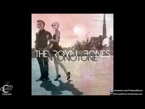 The Royal Bones - Monotone (Audio)