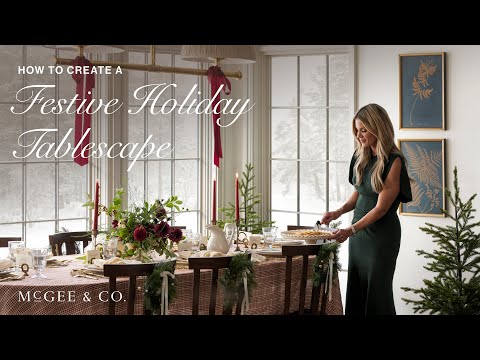 Shea McGee’s Holiday Tablescape | Festive Styling Tips with McGee & Co.
