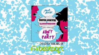 David Guetta &amp; GLOWINTHEDARK feat. Harrison - Ain&#39;t A Party (Original Mix)