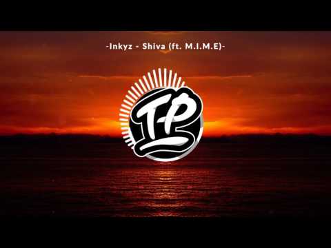 Inkyz - Shiva (ft. M.I.M.E)