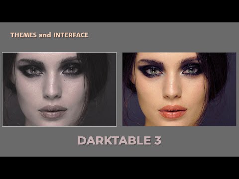 Darktable 3 - New Features I - Themes and Shortcuts