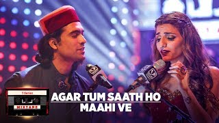 Agar Tum Saath Ho Maahi Ve l T-Series Mixtape l Ju