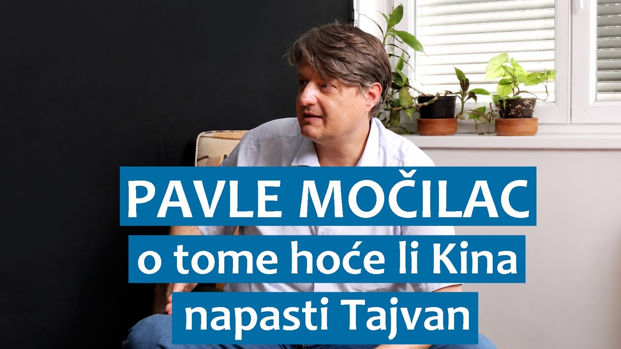 Pavle Močilac o tome hoće li Kina napasti Tajvan.