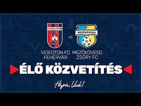 Videoton FC Fehérvár - Mezőkövesd Zsóry FC | ÉLŐ Közvetítés