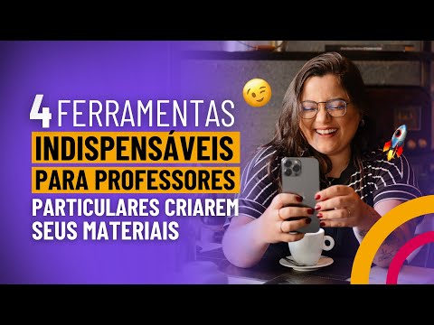 4 FERRAMENTAS INDISPENSÁVEIS PARA PROFESSORES PARTICULARES CRIAREM MATERIAIS