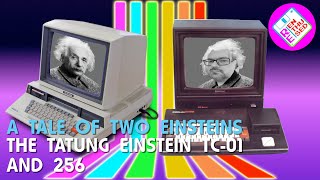 A tale of two Einsteins: The Tatung Einstein TC-01 and TCS-256