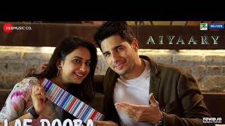 Lae Dooba - Aiyaary | Sunidhi Chauhan | Siddharth Malhotra - Rakul Preet