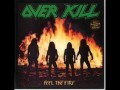 Overkill - Feel The Fire (HQ) 