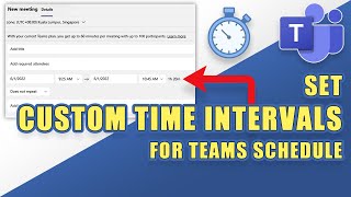 Set Custom TIME INTERVALS When Scheduling a Teams Meeting