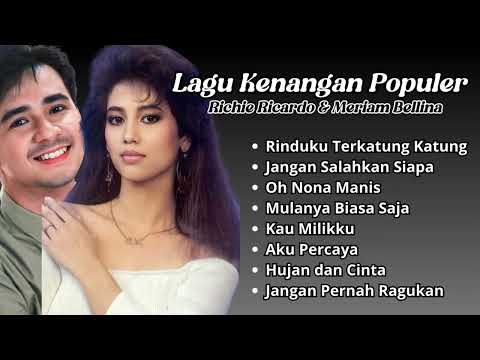 Richie Ricardo & Meriam Bellina Lagu Kenangan Popular | Kompilasi Lagu Kenangan Polupuler