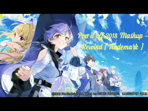 Pop it off 2018 Mashup - Rewind [ Trademark]