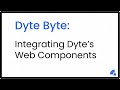 Dyte Byte: Integrating Dyte Web Components