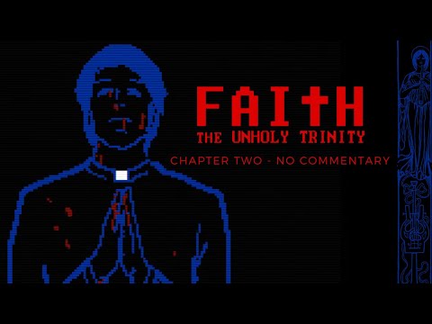 FAITH: The Unholy Trinity (Chapter 2 — No Commentary Playthrough)