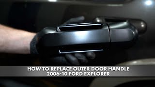 How to Replace Outer Door Handle 2006-10 Ford Explorer