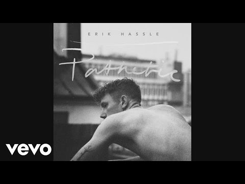Erik Hassle - Pathetic (Audio)