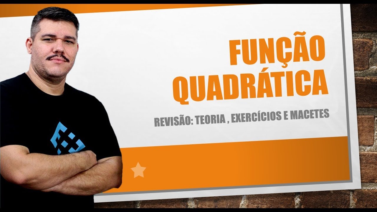 Revisão Função Quadrática - Teoria, Exercícios e Macetes