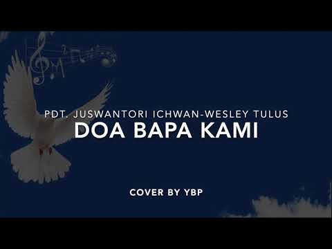 Doa Bapa Kami - Pdt. Juswantori Ichwan