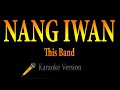 This Band - Nang Iwan (Karaoke)