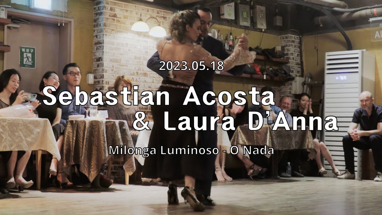 [ Milonga ] 2023.05.18 - Sebastian Acosta & Laura D'Anna - Show.No.2