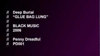 Deep Burial - Glue Bag Lung