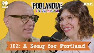102: A Song for Portland | Podlandia: A-O Rewatch with Fred Armisen and Carrie Brownstein